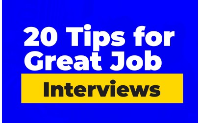20 Tips for Great Job Interviews...